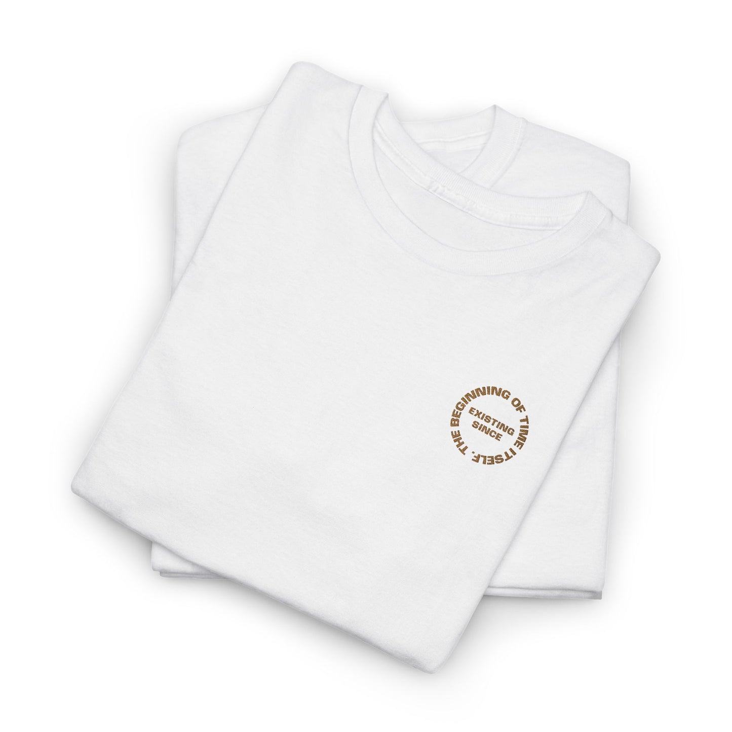 Crewneck Embroidered Tee - "Existing Since the Beginning of Time Itself"